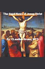 The Good News of Jesus Christ 