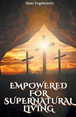 Empowered to Live a Supernatural Life 