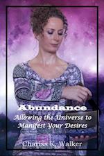 Abundance: Allowing the Universe to Manifest Your Desires