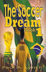 The Soccer Dream Book One 