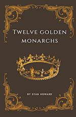 Twelve Golden Monarchs 