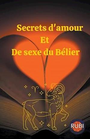 Secrets d'amour  Et  De sexe du Bélier