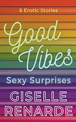 Good Vibes, Sexy Surprises 