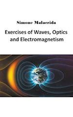 Exercises of Waves, Optics and Electromagnetism 