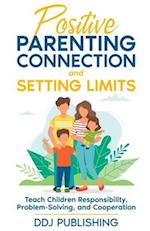 Positive Parenting Connection and Setting Limits 