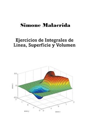 Ejercicios de Integrales de Línea, Superficie y Volumen