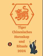 Tiger Chinesisches Horoskop und Rituale 2024