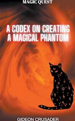 A Codex on Creating a Magical Phantom 