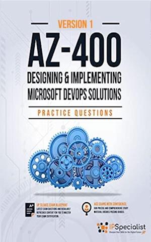 AZ-400: Designing and Implementing Microsoft DevOps Solutions Practice Questions