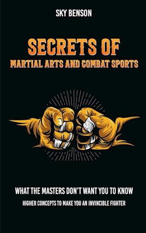 Secrets of Martial Arts and Combat Sports