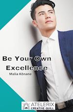 Be Your Own Excellence 