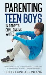 Parenting Teen Boys in Today's Challenging World