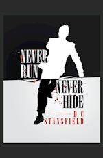 Never Run Never Hide 