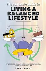 The Complete Guide To Living A Balanced Lifestyle 