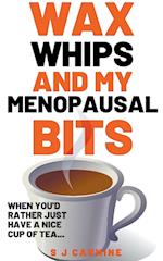 Wax, Whips and my Menopausal Bits 