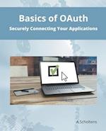 Basics of OAuth Securely Connecting Your Applications 