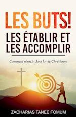 Les buts! les établir et les accomplir!!