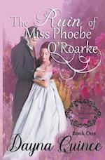 The Ruin of Miss Phoebe O'Roarke 