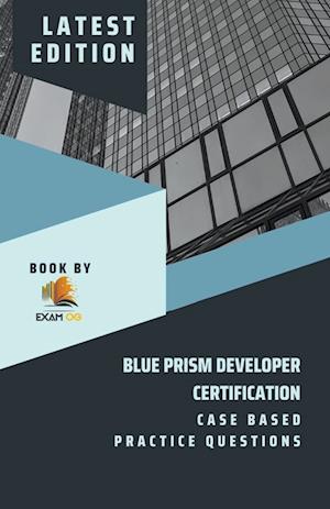 Blue Prism Developer Certification Case Based Practice Question - Latest 2023