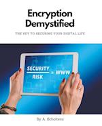 Encryption Demystified The Key to Securing Your Digital Life 