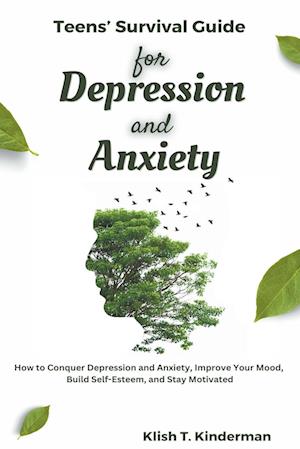 Teens' Survival Guide for Depression and Anxiety