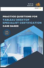 Practice Questions for Tableau Desktop Specialist Certification Case Based 