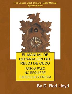 EL MANUAL DE REPARACIÓN DEL RELOJ DE CUCO