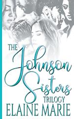 The Johnson Sisters Trilogy 