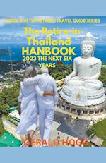 The Retire in Thailand Handbook 2023...The Next Six Years 