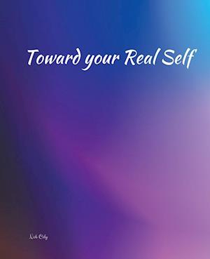 Toward Your Real Self