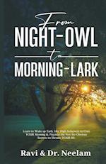 From Night-Owl to Morning-Lark 