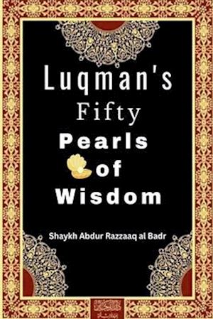 Luqman's Fifty Pearls  of Wisdom