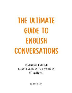 The Ultimate Guide to English Conversations