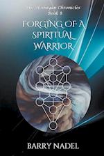 Forging of a Spiritual Warrior 
