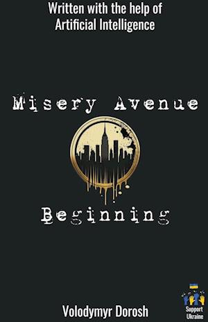 Misery Avenue. Beginning