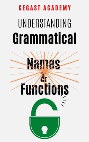 Understanding Grammatical Names and Functions