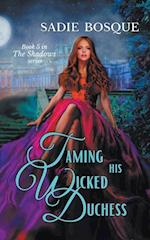 Taming His Wicked Duchess 