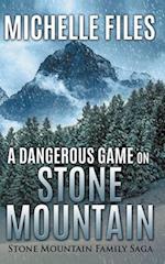 A Dangerous Game on Stone Mountain 