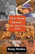 Old Wise Tales: The Sporting Life 