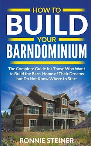 How To Build Your Barndominium