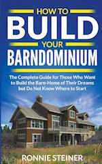 How To Build Your Barndominium 
