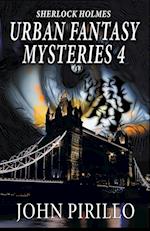 Sherlock Holmes Urban Fantasy Mysteries 4 