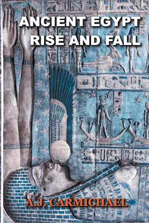 Ancient Egypt, Rise and Fall