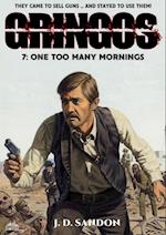 Gringos #7: One Too Many Mornings (An Adventure Novel of the Mexican Revolution)