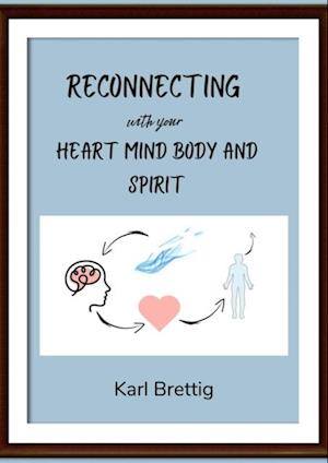 Reconnecting with your Heart Mind Body and Spirit