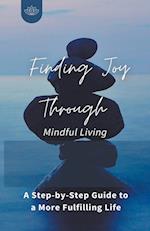 Finding Joy Through Mindful Living 