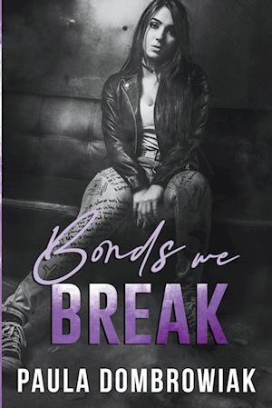 Bonds We Break: An Emotional, Love Triangle, Rock Star Romance