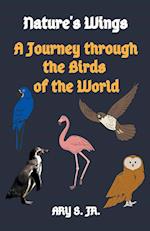 Nature's Wings A Journey through the Birds of the World 