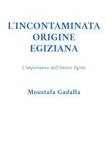 L'incontaminata Origine Egiziana