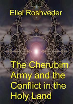 Cherubim Army and the Conflict in the Holy Land